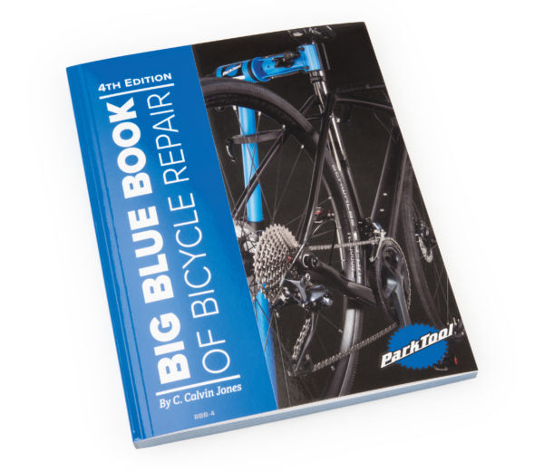 Park Tool BBB-4 Big Blue Book of Bicycle Repair 4th Edition - Complete Bike Maintenance and Repair Guide by Calvin Jones